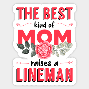 The Best Kind of Mom Raises a Lineman (Bright) Sticker